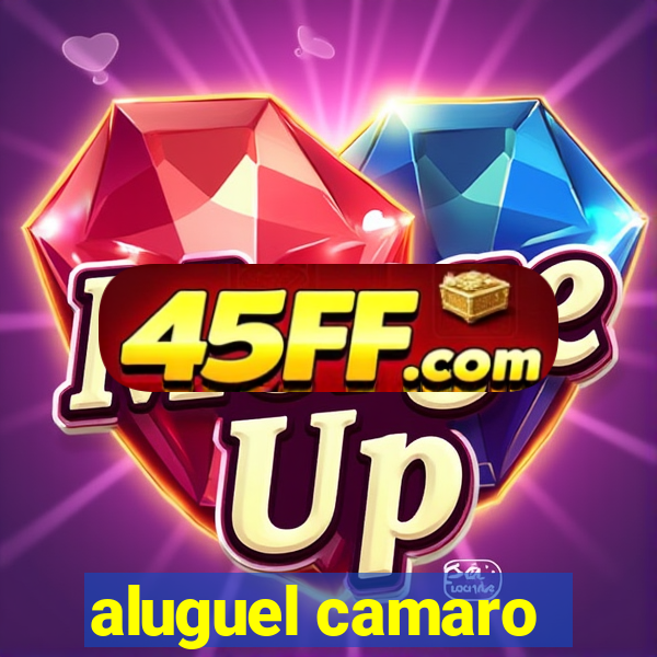 aluguel camaro